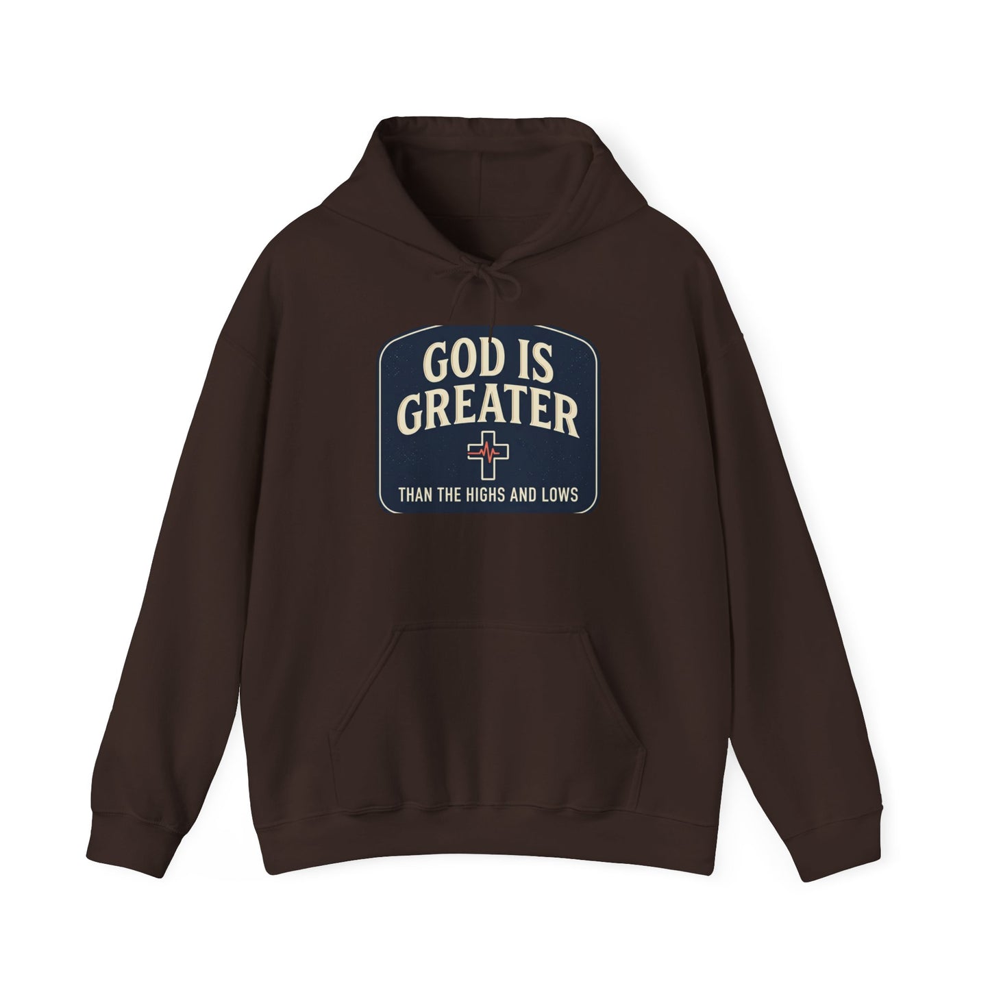 Christian Hoodie - "God Is Greater Than The Highs and Lows" Pullover