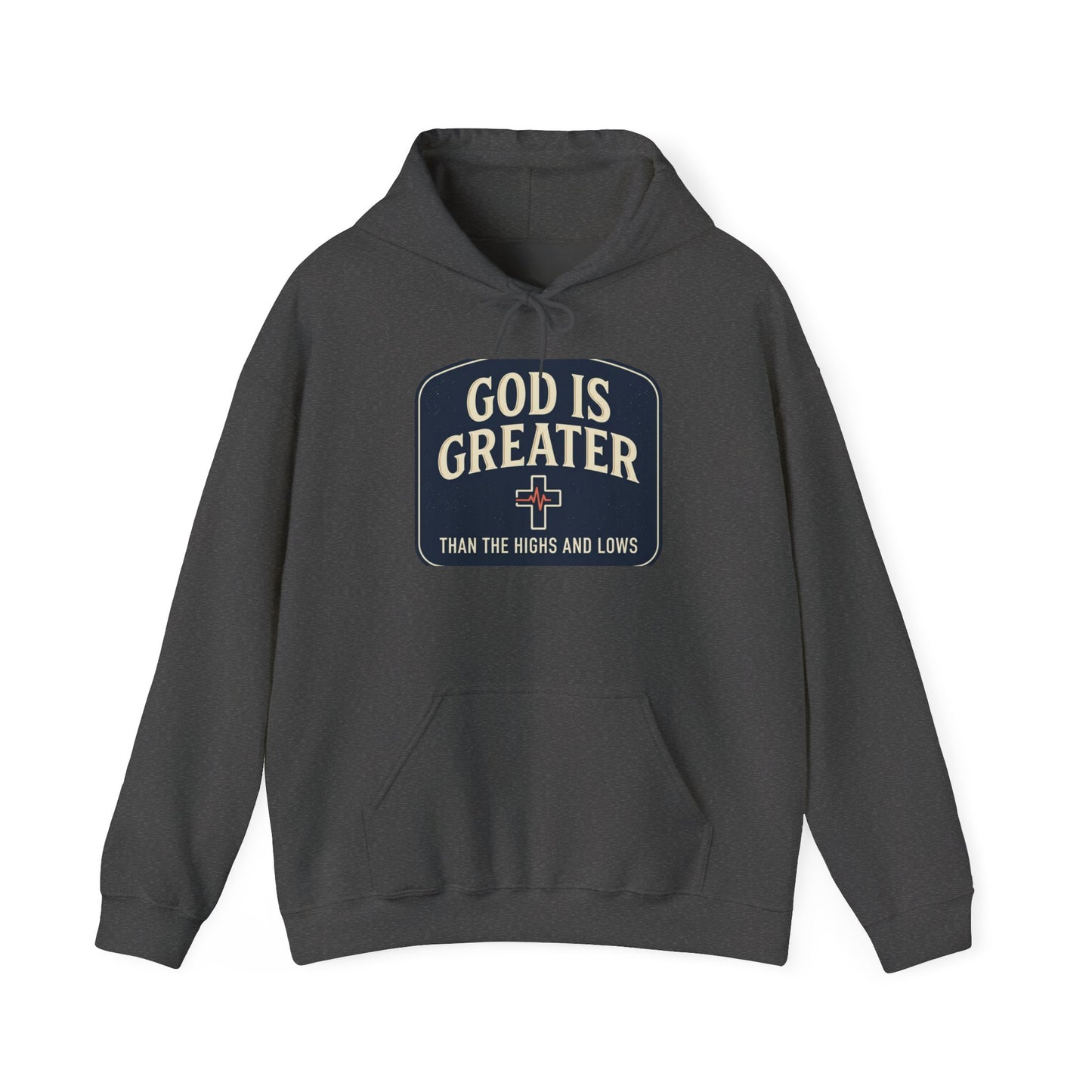 Christian Hoodie - "God Is Greater Than The Highs and Lows" Pullover