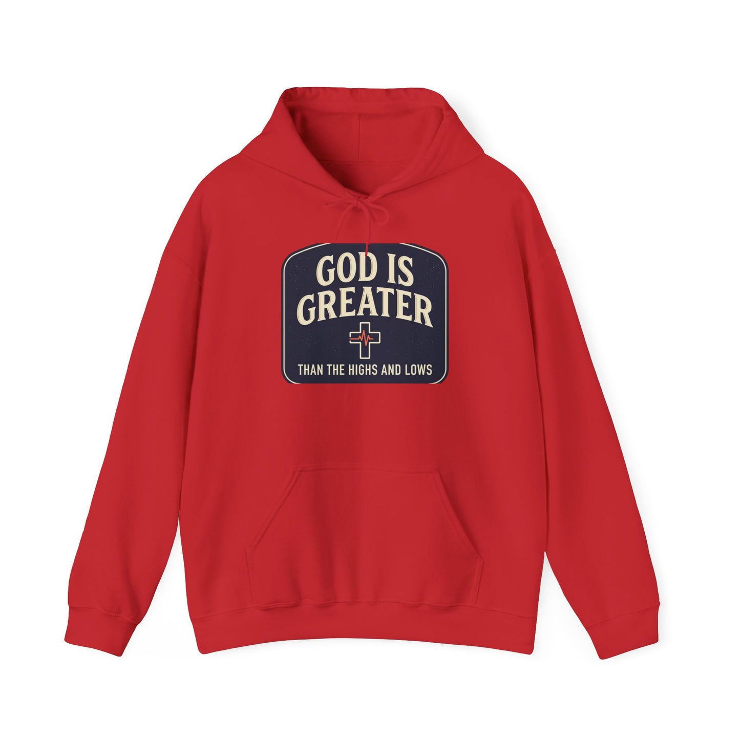 Christian Hoodie - "God Is Greater Than The Highs and Lows" Pullover