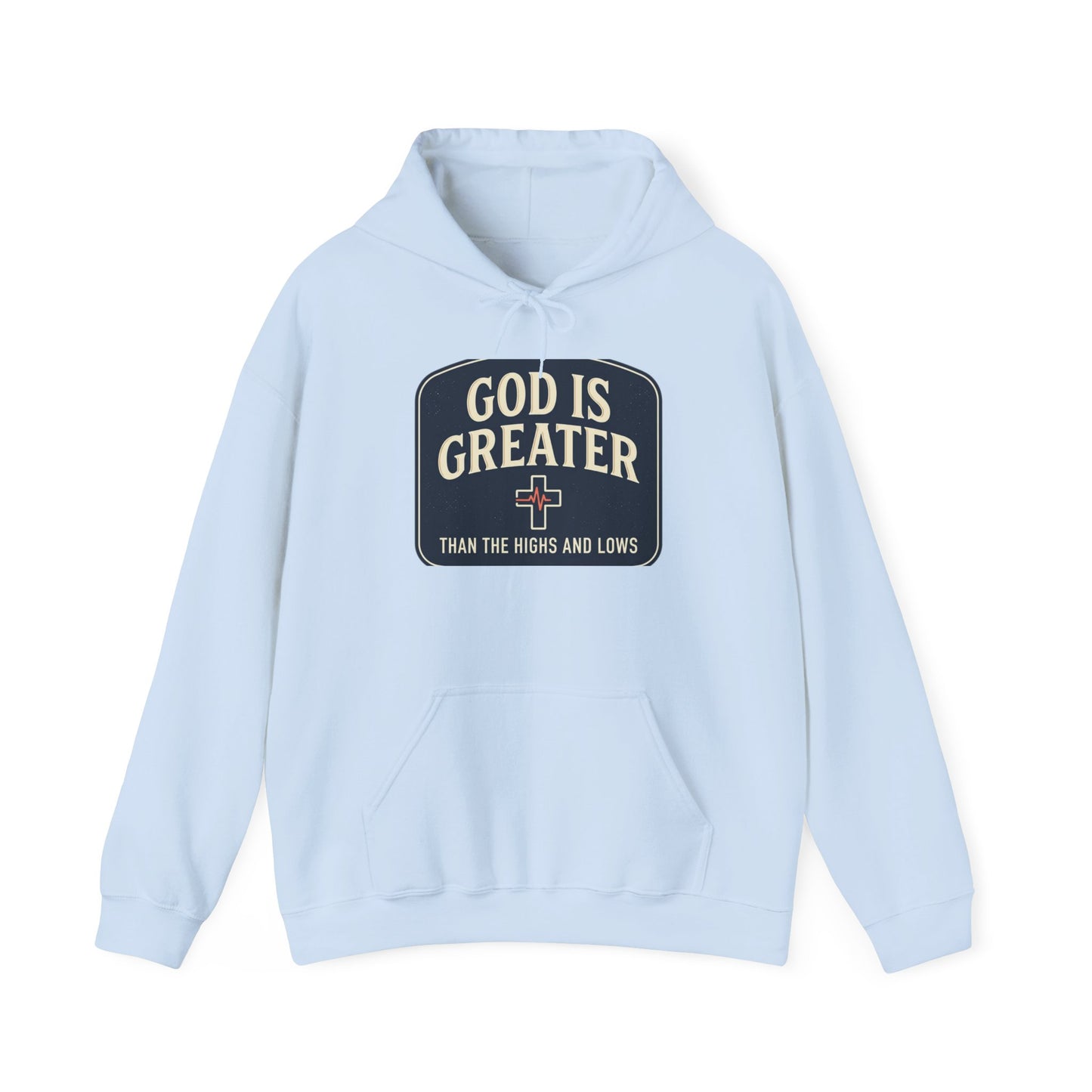 Christian Hoodie - "God Is Greater Than The Highs and Lows" Pullover