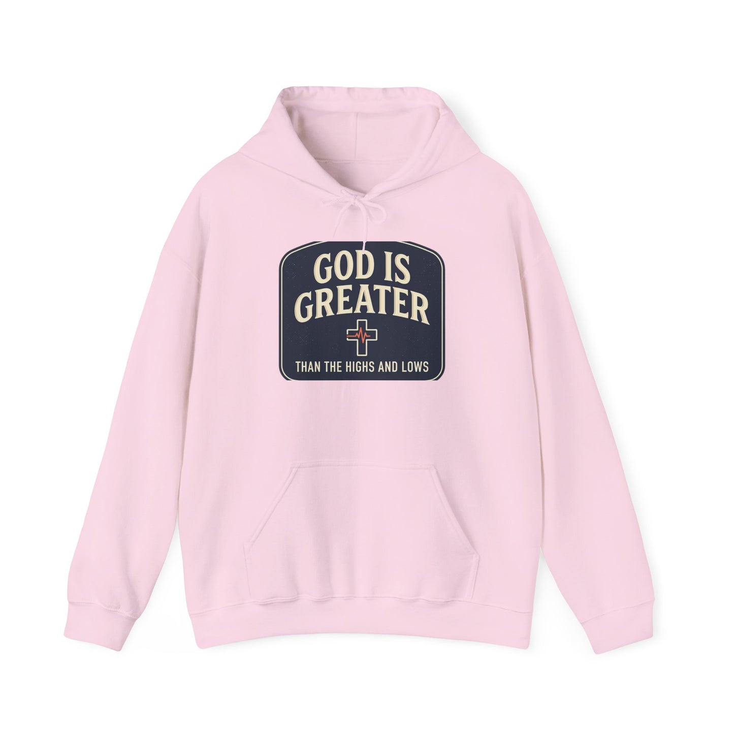 Christian Hoodie - "God Is Greater Than The Highs and Lows" Pullover