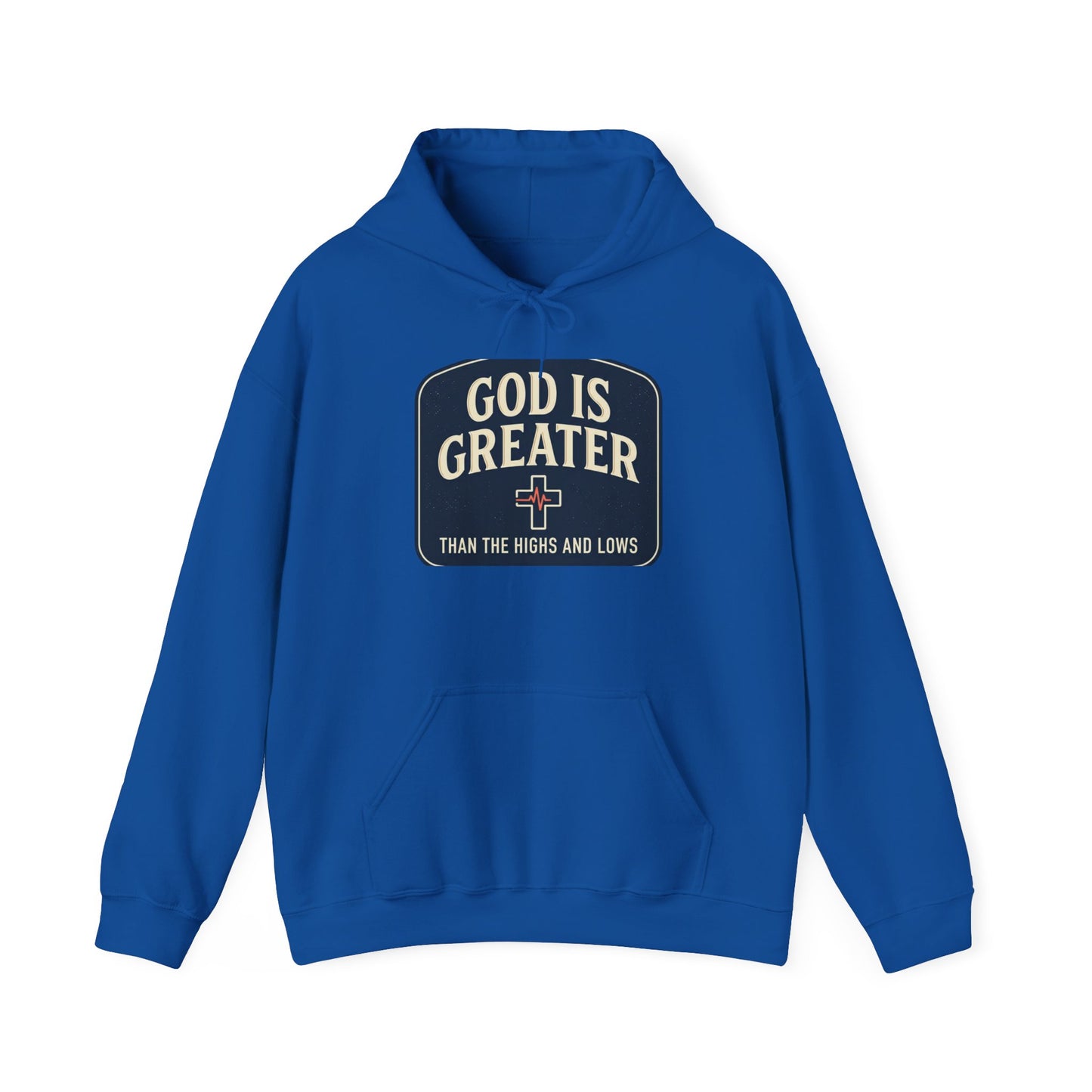 Christian Hoodie - "God Is Greater Than The Highs and Lows" Pullover