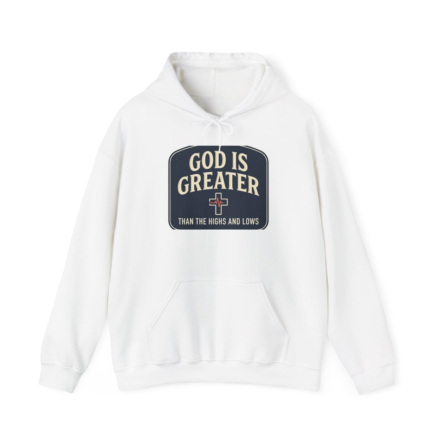 Christian Hoodie - "God Is Greater Than The Highs and Lows" Pullover