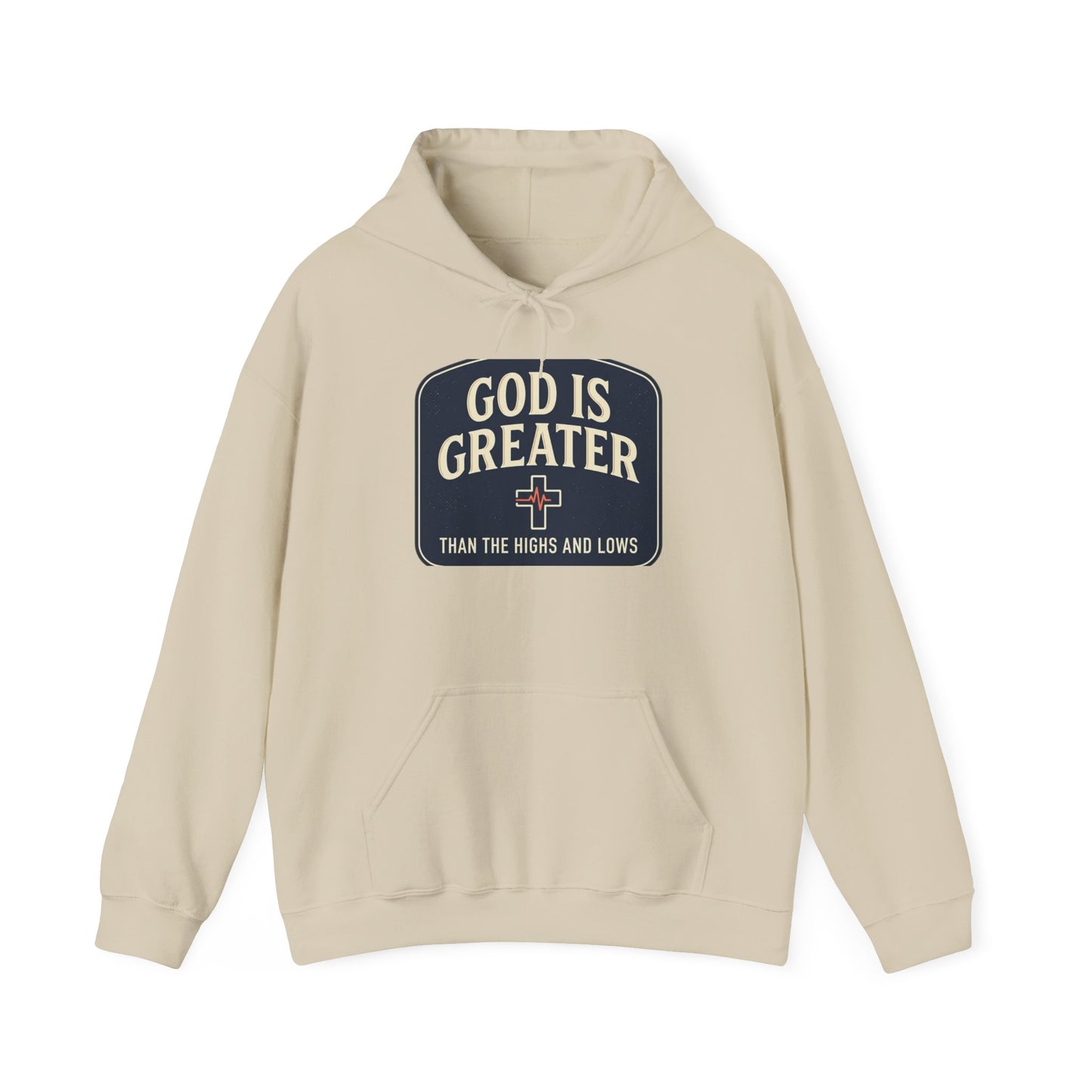 Christian Hoodie - "God Is Greater Than The Highs and Lows" Pullover